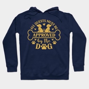 All guests must be approved by the dog Hoodie